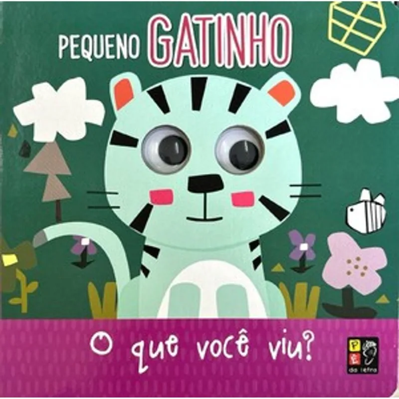 Olhinhos - o Que Você Viu Pequeno Gatinho?