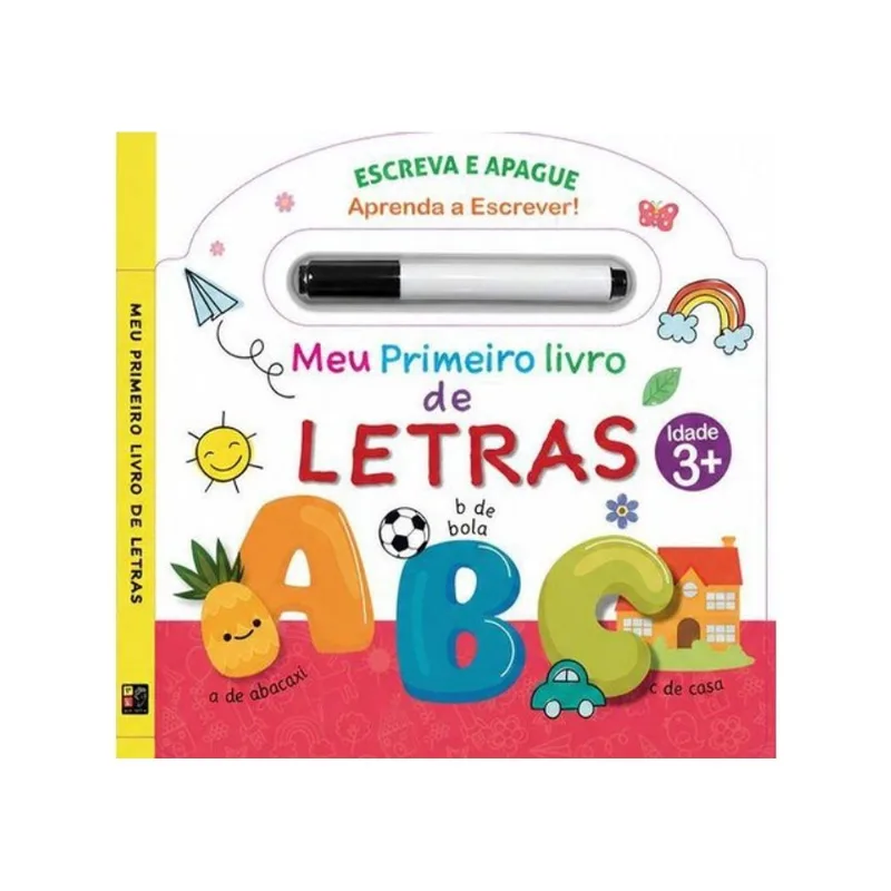 MEU PRIMEIRO LIVRO DE LETRAS - ESCREVA E APAGUE - APRENDA A ESCREVER