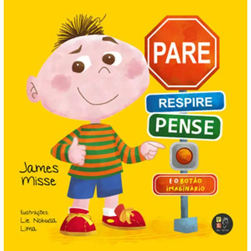Pare, Respire, Pense e o Botão Imaginário: Livro James Missé