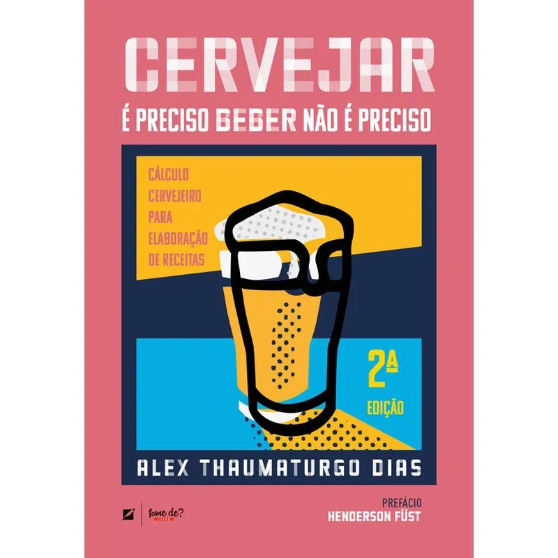 CERVEJAR É PRECISO, BEBER NÃO É PRECISO: