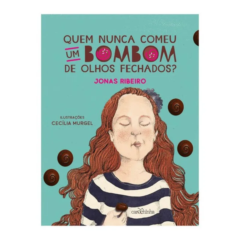 QUEM NUNCA COMEU UM BOMBOM DE OLHOS FECHADOS?