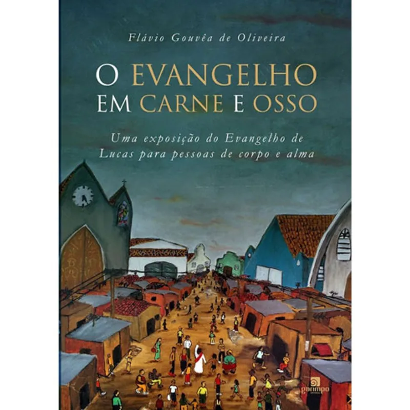 EVANGELHO EM CARNE E OSSO, O