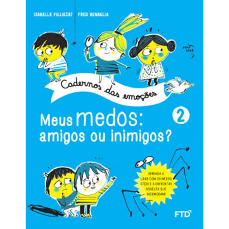 CADERNOS DAS EMOÇÕES: MEUS MEDOS: AMIGOS OU INIMIGOS? - VOL. 2 - VOL. 2