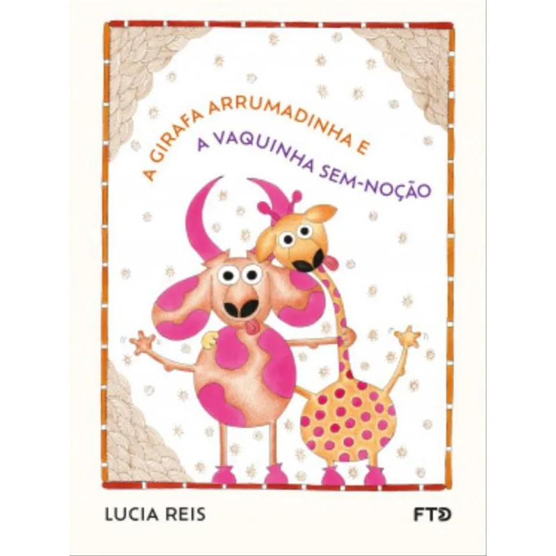 A GIRAFA ARRUMADINHA E A VAQUINHA SEM NOÇÃO