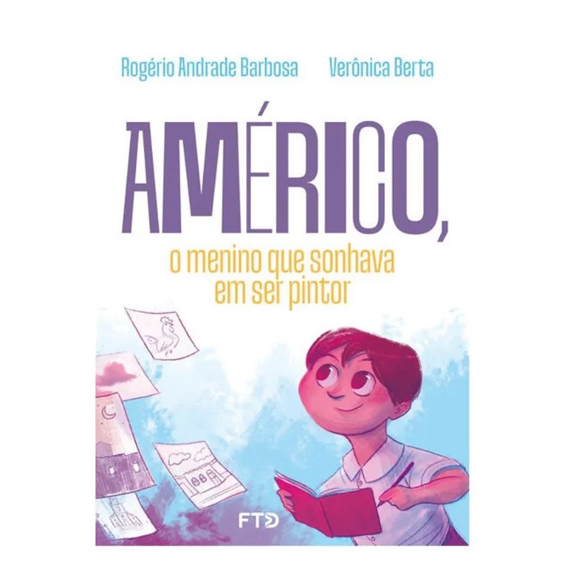 AMÉRICO, O MENINO QUE SONHAVA EM SER PINTOR