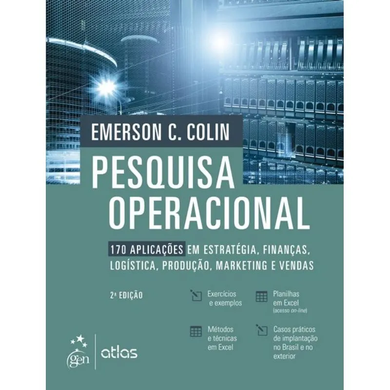 PESQUISA OPERACIONAL - 170 APLICACOES EM ESTRATEGIA, FINANCAS, LOGISTICA, PRODUCAO, MARKETING E VENDAS - 2ª ED