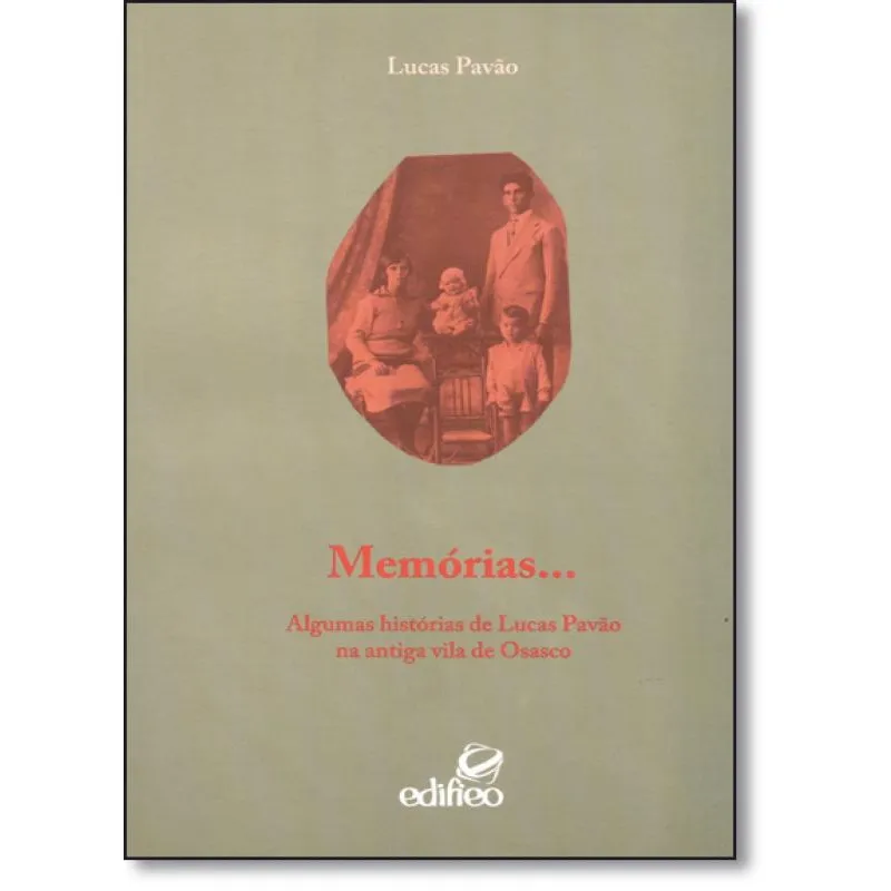 Memórias...: Algumas Histórias de Lucas Pavão na Antiga Vila de Osasco