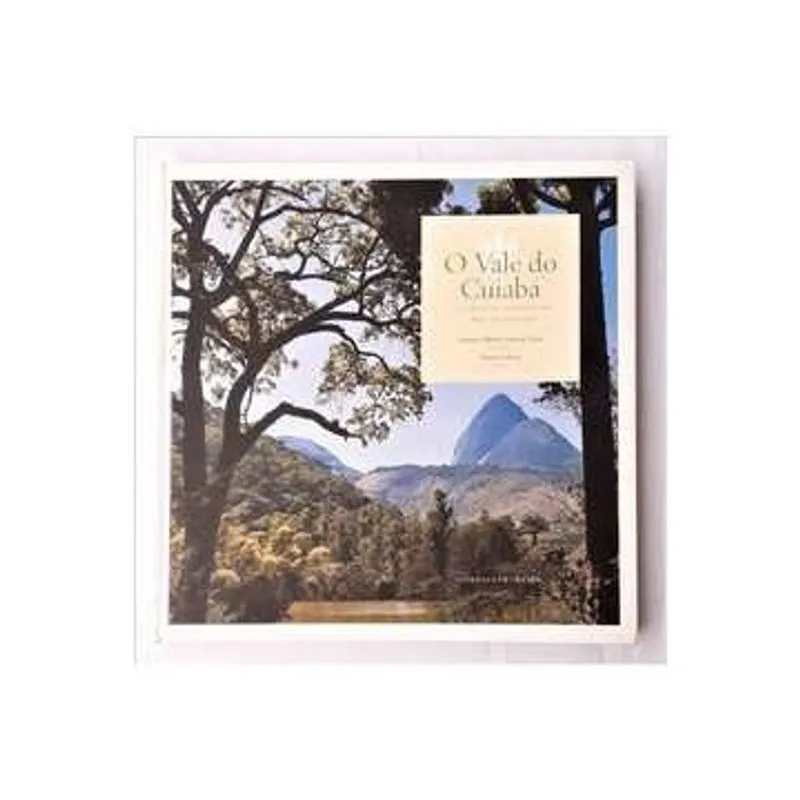 O Vale do Cuiabá e a Região Serrana do Rio de Janeiro autor Antonio Alberto Gouvêa Vieira e Patricia Saboia