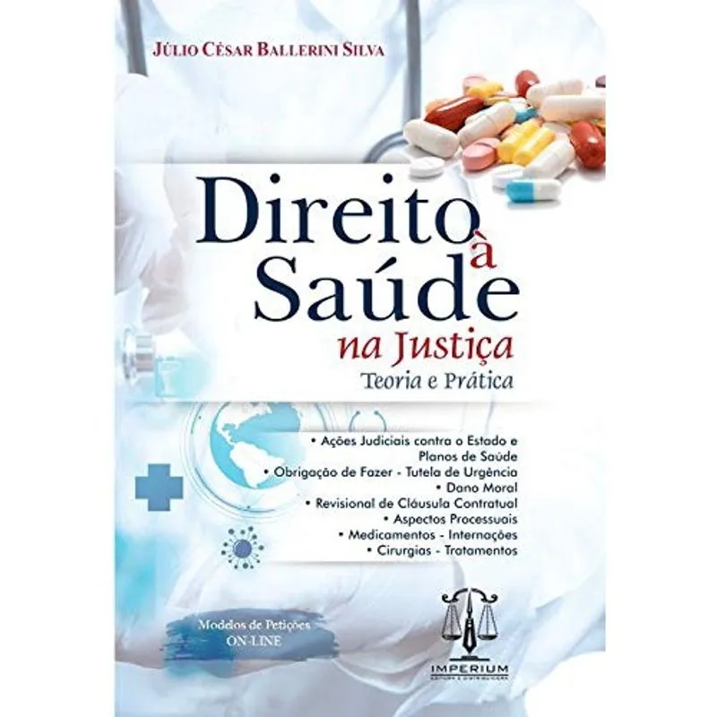Direito à Saúde Na Justiça - Teoria E Prática