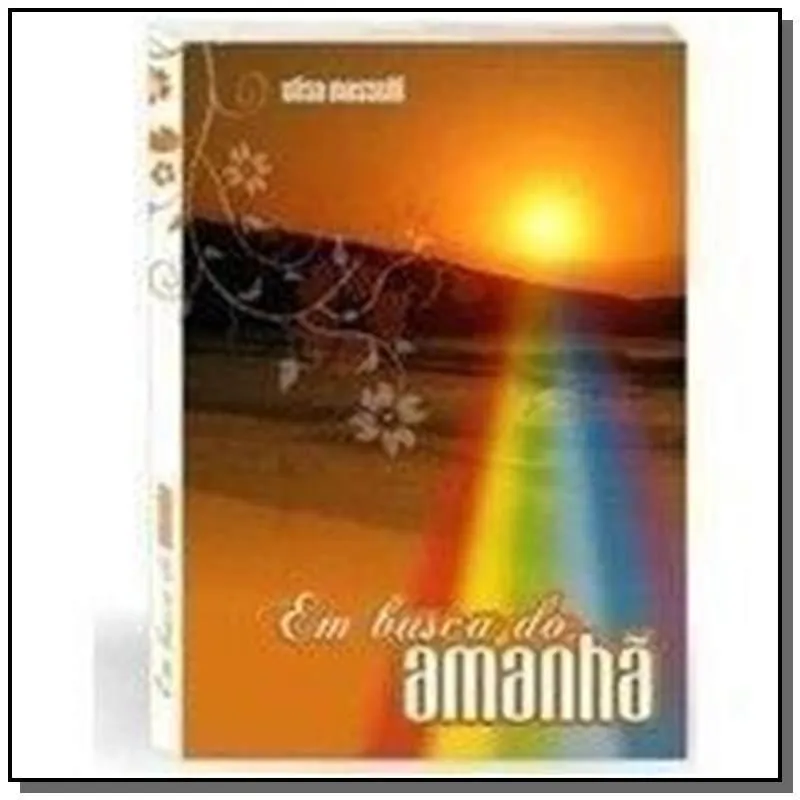 EM BUSCA DO AMANHA