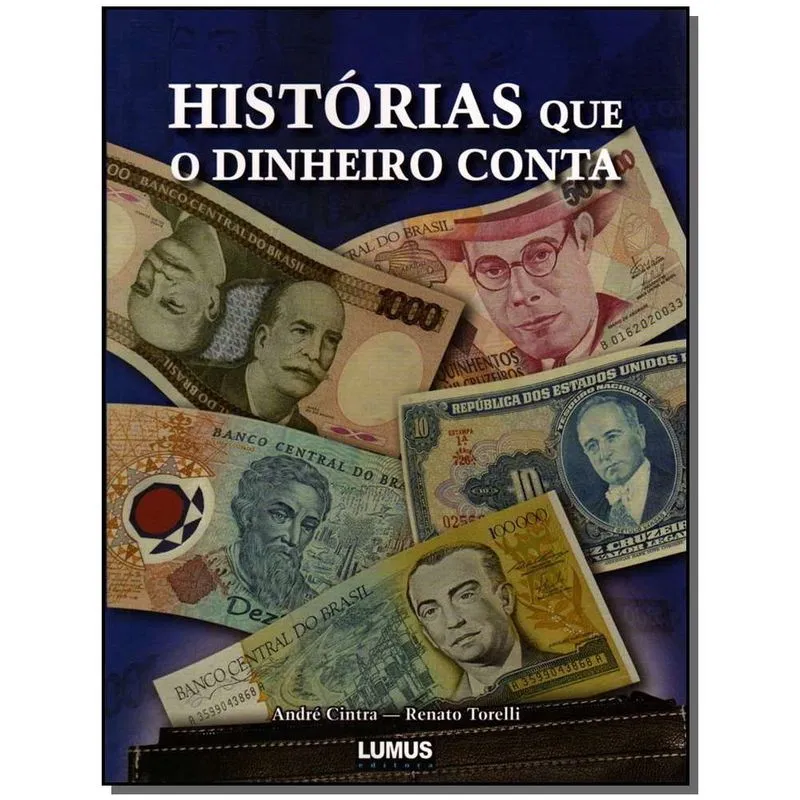 HISTóRIAS que O dinheiro conta