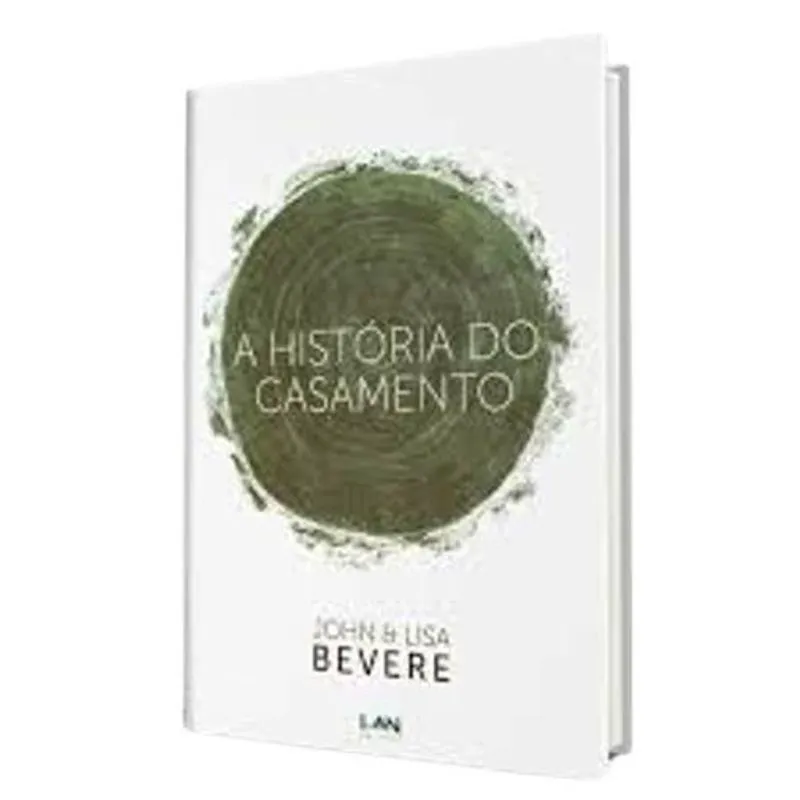Livro A Historia Do Casamento - John E Lisa Bevere