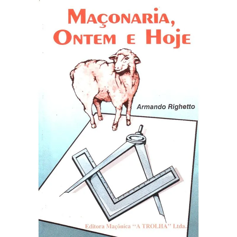 Maçonaria, Ontem e Hoje