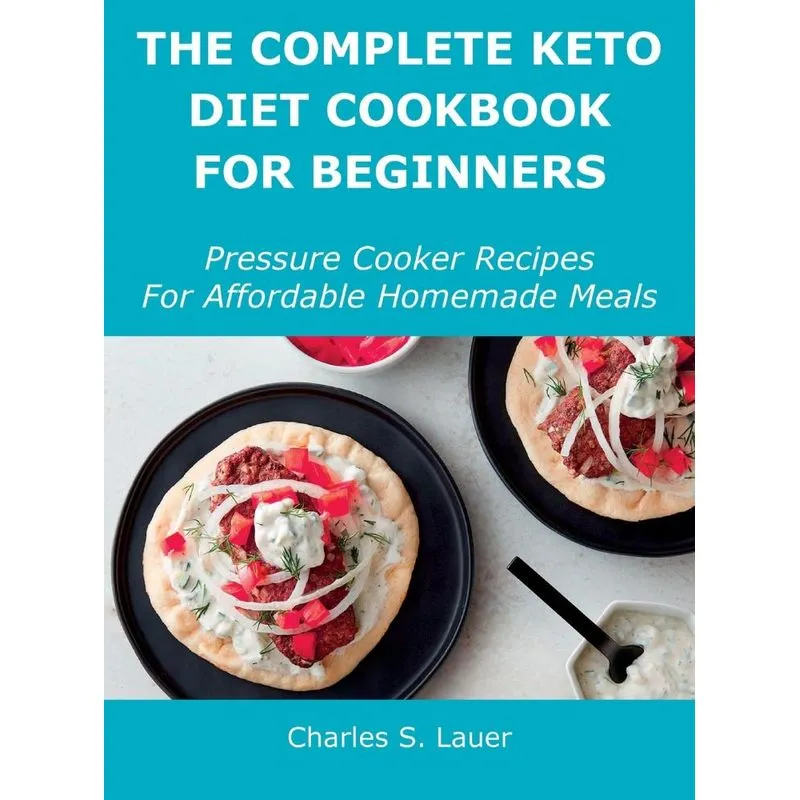 The Complete Keto Diet Cookbook For Beginners