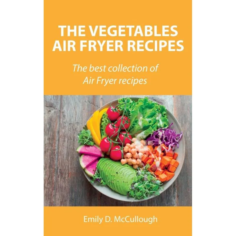 The Vegetables Air Fryer Recipes