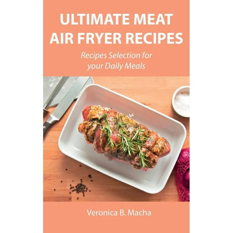 Ultimate Meat Air Fryer Recipes
