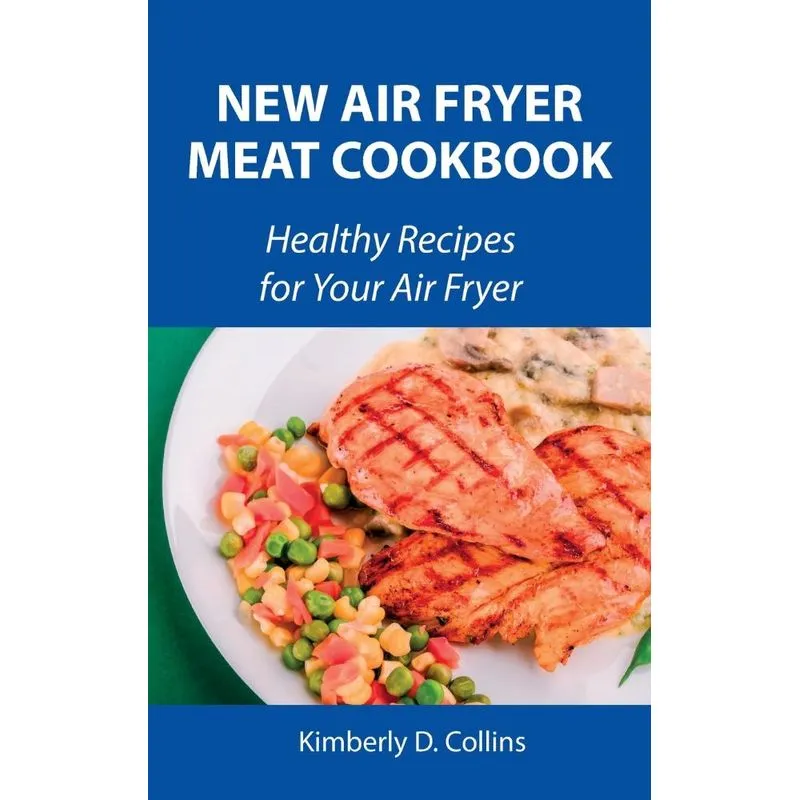 New Air Fryer Meat Cookbook