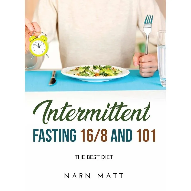 Intermittent Fasting 16/8 and 101