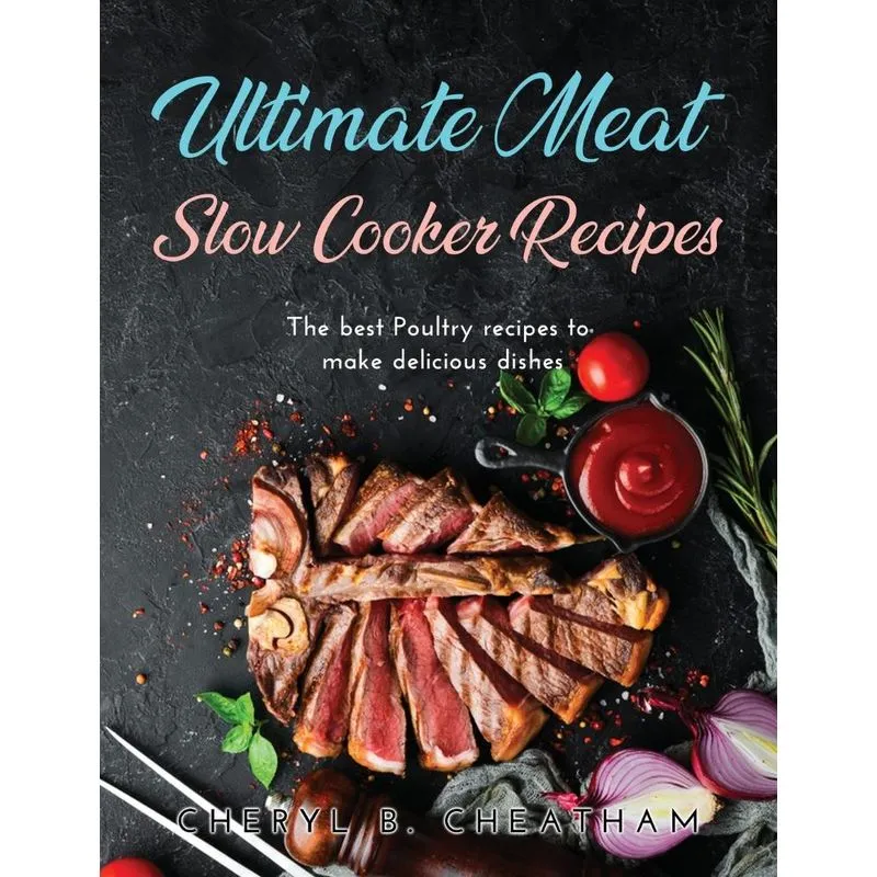 Ultimate Meat Slow Cooker Recipes