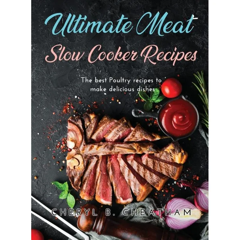 Ultimate Meat Slow Cooker Recipes