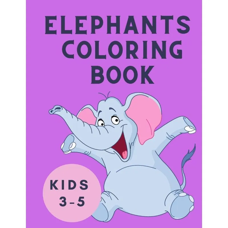 Elephants Coloring Book Kids 3-5