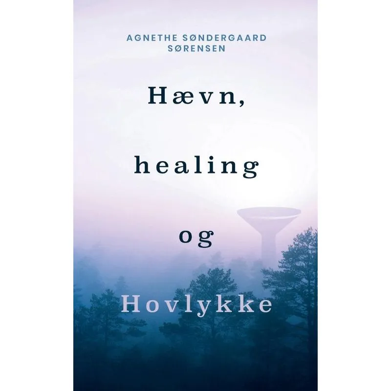 Hævn, healing og Hovlykke