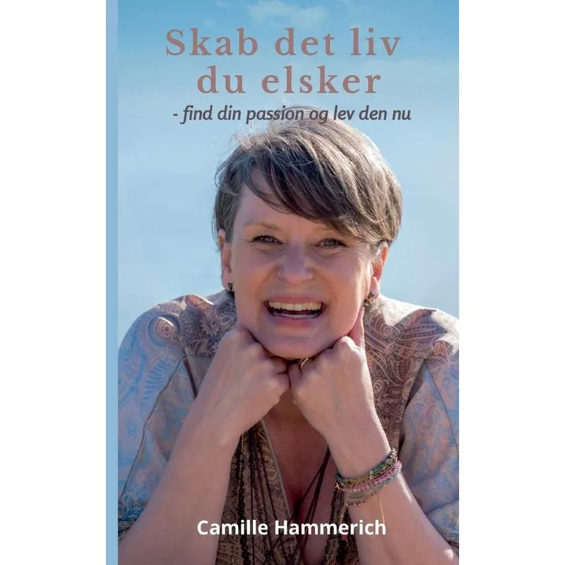 Skab Det Liv Du Elsker