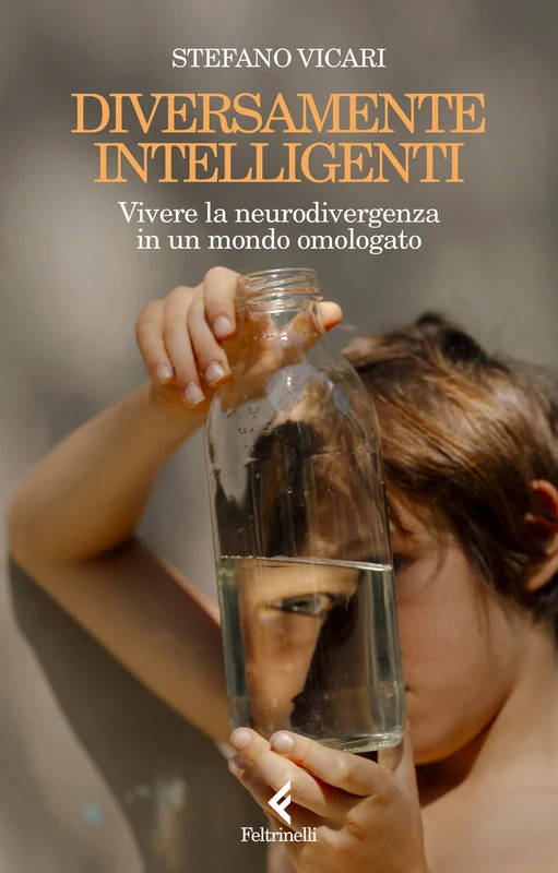 Diversamente intelligenti. Vivere la neurodivergenza in un mondo omologato