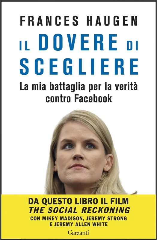 Il dovere di scegliere. La mia battaglia per la verità contro Facebook