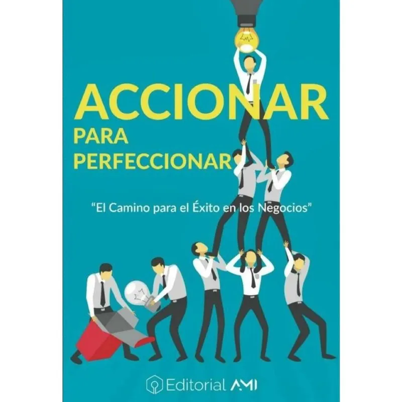 Accionar para Perfeccionar: El camino para el éxito en los negocios - Espanhol