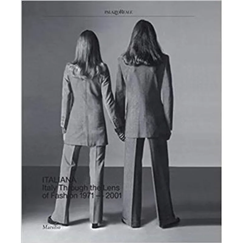 Italiana - Italy Through The Lens of Fashion 1971-2001
