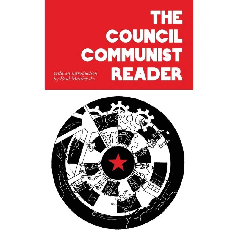 The Council Communist Reader