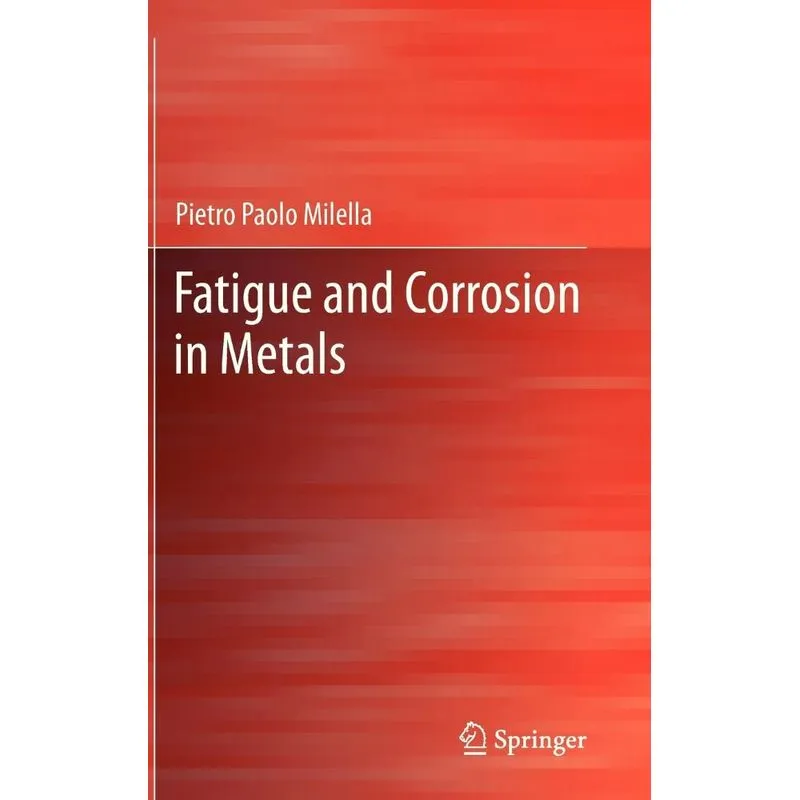 Fatigue and Corrosion in Metals