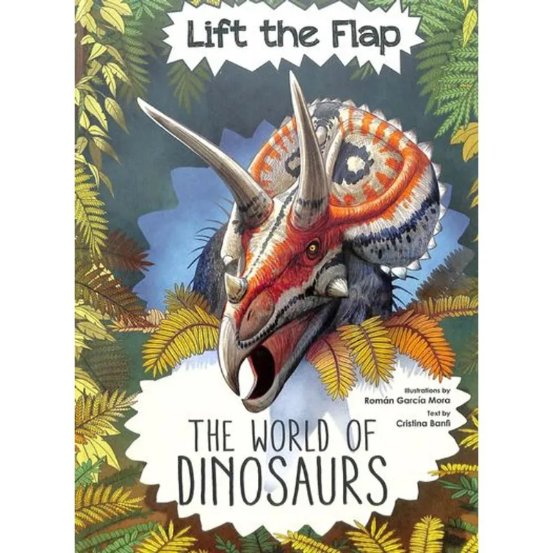 Lift the flap: Discover the world of dinosaurs
