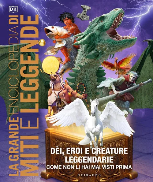 DK La grande enciclopedia di miti e leggende. Dèi, eroi e creature leggendarie come non li hai mai visti prima