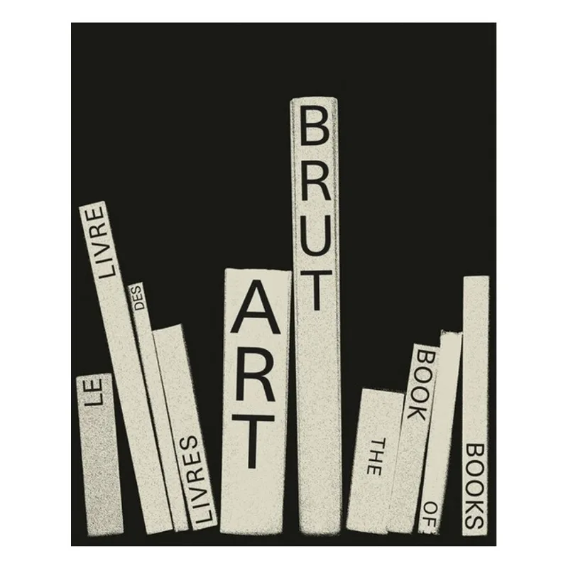 ART BRUT. THE BOOK OF BOOKS
