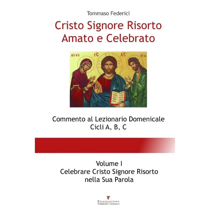 Cristo Signore Risorto Amato e Celebrato - Volume I - Celeb