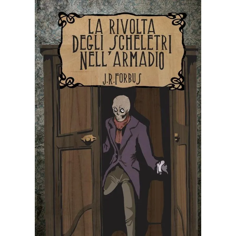 La Rivolta Degli Scheletri Nellarmadio