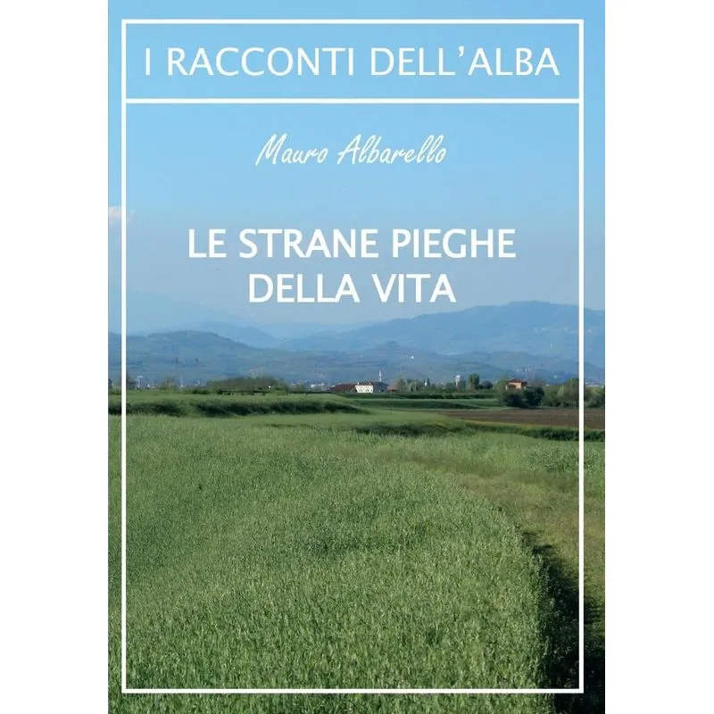 Le strane pieghe della vita