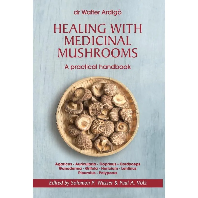 Healing with Medicinal Mushrooms. A practical handbook