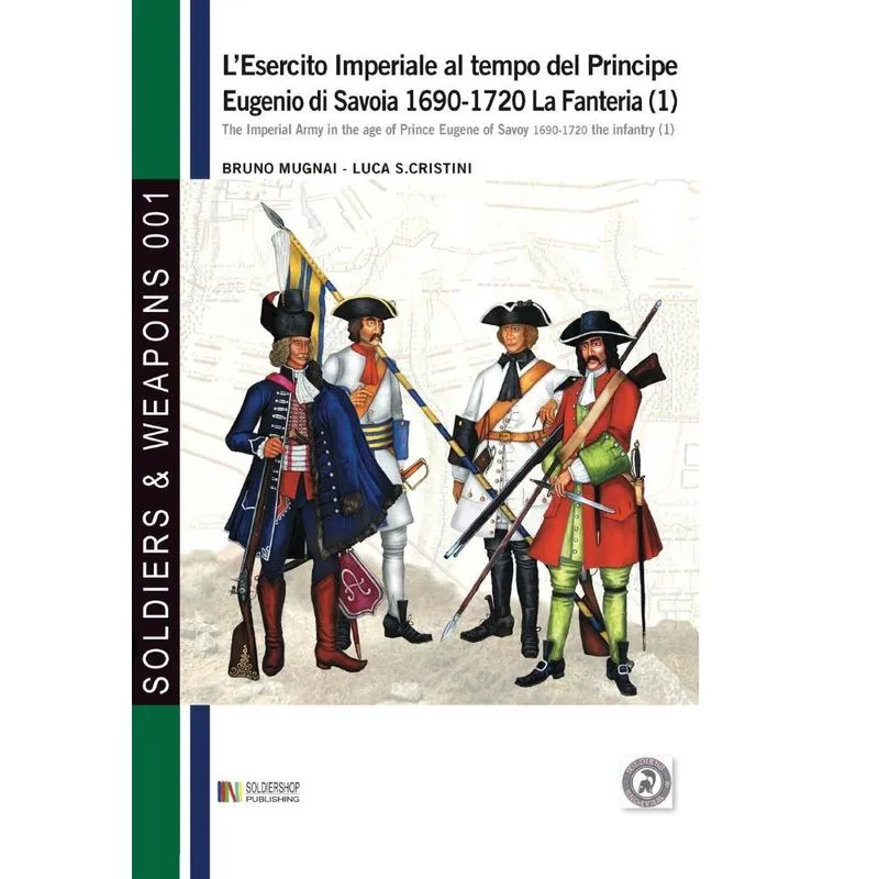 Lesercito imperiale al tempo del Principe Eugenio di Savoi