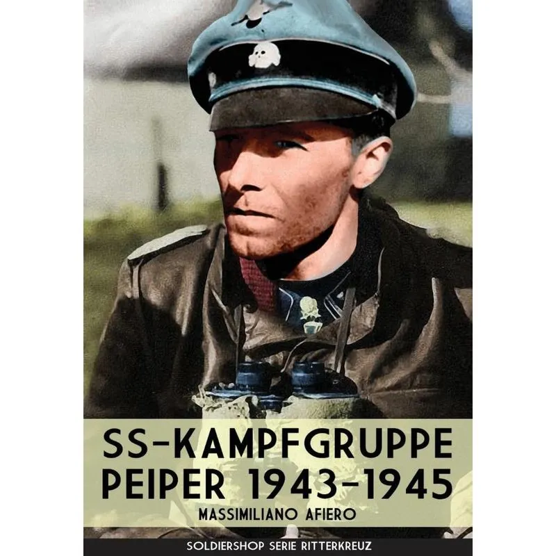 SS-kampfgruppe Peiper 1943-1945