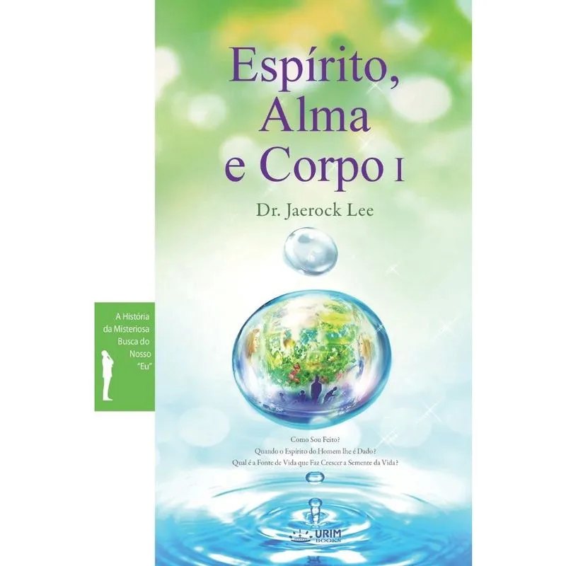 Espírito, Alma e Corpo I