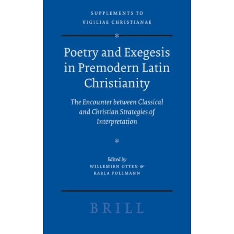 POETRY AND EXEGESIS IN PREMODERN LATIN CHRISTIANITY
