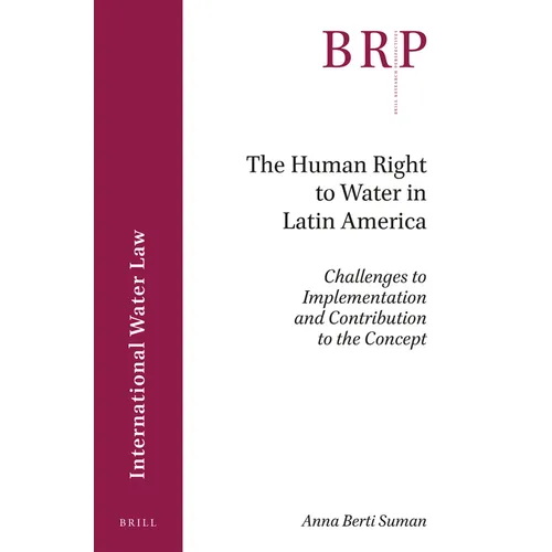 The Human Right to Water in Latin America: Challenges to Implementation and Contribution to the Concept - Paperback