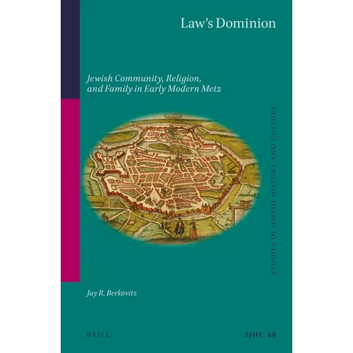 Law's Dominion: Jewish Community, Religion, and Family in Early Modern Metz - Paperback