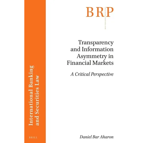 Transparency and Information Asymmetry in Financial Markets: A Critical Perspective - Paperback