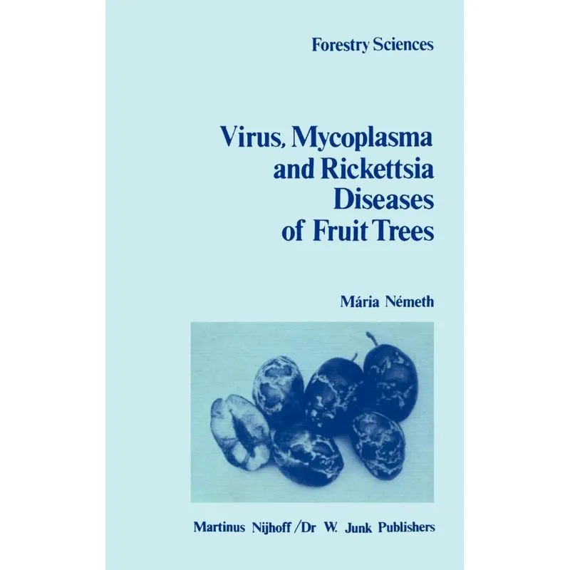 The Virus, Mycoplasma and Rickettsia Diseases of Fruit Tree