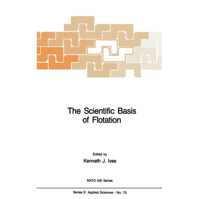 The Scientific Basis of Flotation
