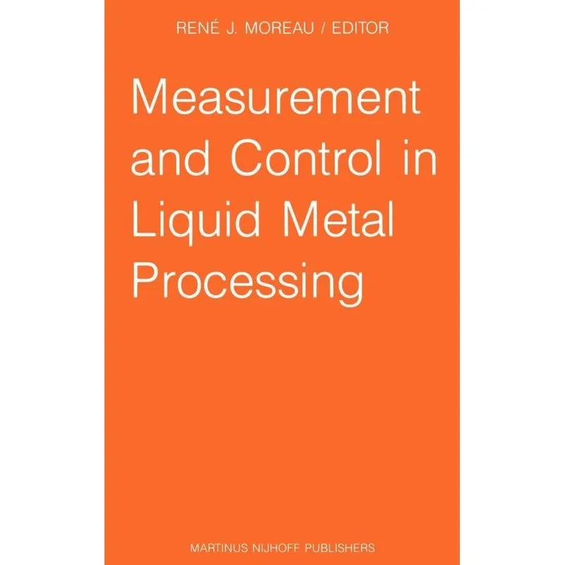 Measurement and Control in Liquid Metal Processing
